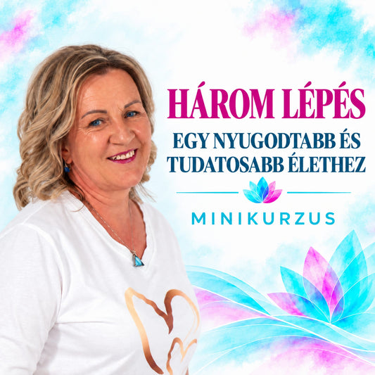 Dombi Erika önismereti mentor – Három lépés egy nyugodtabb és tudatosabb élethez – Minikurzus | Crystal Compassion"